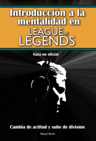 Title: Introducción a la Mentalidad en League of Legends, Author: Manuel Martín