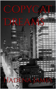 Title: Copycat Dreams (Dreams and Reality, #20), Author: Hadena James
