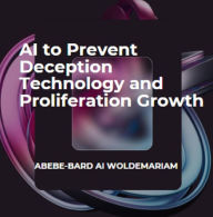 Title: AI to Prevent Deception Technology and Proliferation Growth (1A, #1), Author: WOLDEMARIAM
