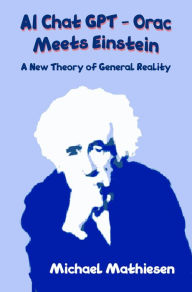 Title: AI Chat GPT - Orac Meets Einstein, Author: Michael Mathiesen
