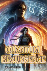 Title: Quantum Resurgence, Author: Aria Summers