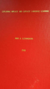 Title: Exploring Implicit and Explicit Language Learning, Author: Nina A Leshinskaya