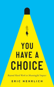 Title: You Have a Choice, Author: Eric Nehrlich