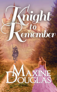 Title: Knight to Remember, Author: Maxine Douglas