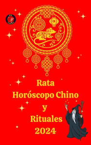 Title: Rata Horóscopo Chino y Rituales 2024, Author: Alina A Rubi