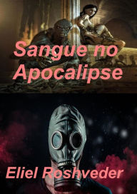 Title: Sangue no Apocalipse (Instrução para o Apocalipse, #23), Author: Eliel Roshveder
