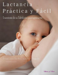 Title: Lactancia practica y fácil, Author: Mónica L. Flores
