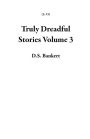 Truly Dreadful Stories Volume 3