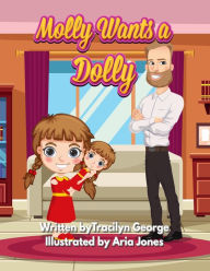 Title: Molly Wants a Dolly, Author: Tracilyn George
