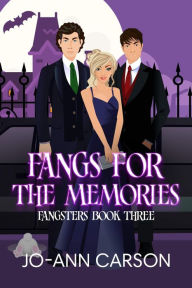 Title: Fangs for the Memories (Fangsters, #3), Author: Jo-Ann Carson