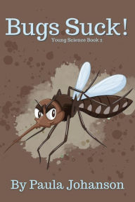 Title: Bug Juice (Young Science, #2), Author: Paula Johanson