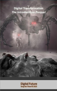 Title: Digital Transformation - 1 The Introductions Prequel, Author: Yang Yen Thaw