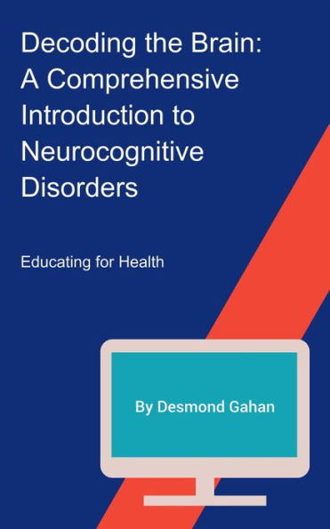 Decoding The Brain: A Comprehensive Introduction To Neurocognitive 