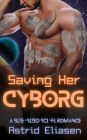 Saving Her Cyborg (Trizonnen Colonies, #3)