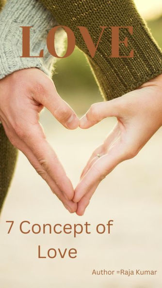 LOVE : 7 Concept of Love