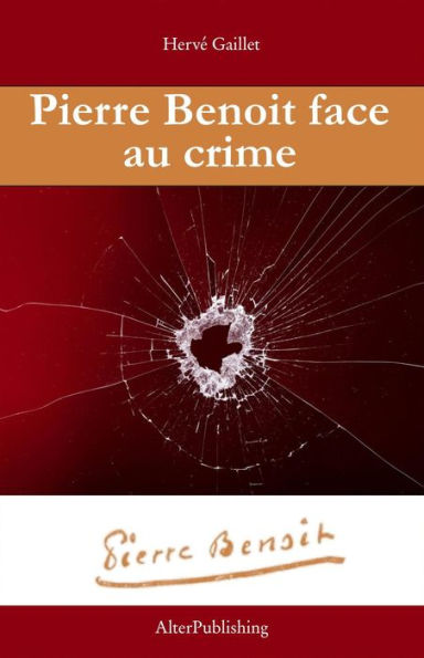 Pierre Benoit face au crime (Pierre Benoit mène l'enquête, #2)