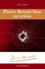 Pierre Benoit face au crime (Pierre Benoit mène l'enquête, #2)