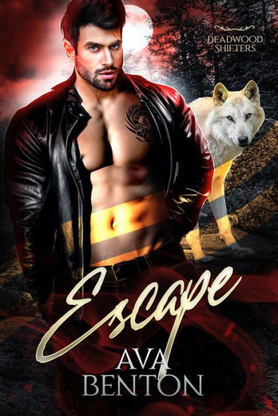 Escape (Deadwood Shifters, #4)