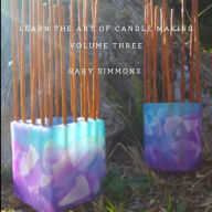 Title: Learn the Art of Candlemaking #3 (Complete online candlemaking course), Author: Gary Simmons