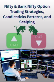 Title: Nifty & Bank Nifty Option Trading Strategies, Candlesticks Patterns, and Scalping, Author: Chetan Singh