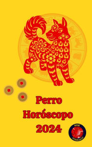 Title: Perro Horóscopo 2024, Author: Alina A Rubi