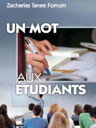 Title: Un Mot Aux Étudiants (Hors Serie, #4), Author: Zacharias Tanee Fomum