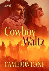 Title: Cowboy Waltz, Author: Cameron Dane