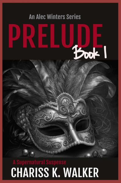 Prelude: A Supernatural Suspense series (An Alec Winters Series, #1)