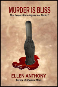 Title: Murder is Bliss (The Jasper Stone Mysteries, #1), Author: Ellen Anthony