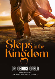 Title: Steps in the Kingdom, Author: George Gabla