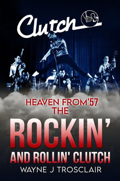 Heaven From '57 The Rockin' and Rollin' Clutch