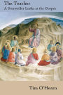The Teacher: A Storyteller Looks at the Gospels