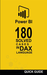 Title: 180 Solved Cases in DAX Language (POWER BI: SOLVED CASES, #1), Author: Ramón Javier Castro Amador