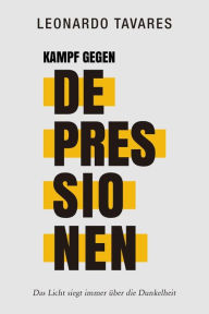 Title: Kampf gegen Depressionen, Author: Leonardo Tavares