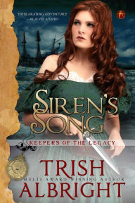Title: Siren's Song (Keepers of the Legacy, #1), Author: Trish Albright