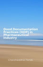 Good Documentation Practices (GDP) in Pharmaceutical Industry