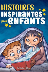 Title: Histoires Inspirantes pour Enfants (Livres de Motivation pour Enfants, #6), Author: Nadia Ross