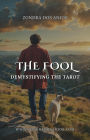 Demystifying the Tarot - The Fool (Demystifying the Tarot - The 22 Major Arcana., #0)