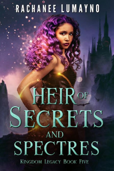 Heir of Secrets and Spectres (Kingdom Legacy, #5)
