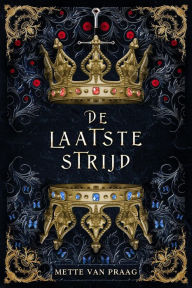 Title: De laatste strijd (De Kronieken van Alstraldita, #3), Author: Mette van Praag