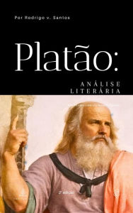 Title: Platão: Análise literária (Compêndios da filosofia, #2), Author: v. santos Rodrigo