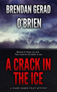 Title: A Crack in the Ice, Author: Brendan Gerad O'Brien