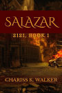 Salazar: A Dystopian Fantasy (2121, #1)