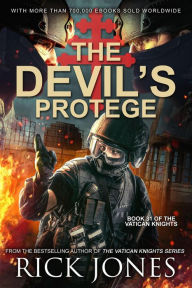 Title: The Devil's Protege (The Vatican Knights, #31), Author: Rick Jones