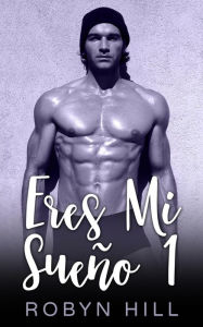 Title: Eres mi sueño, Author: Robyn Hill