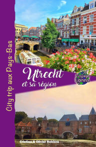 Title: Utrecht et sa Région (Voyage Experience), Author: Cristina Rebiere