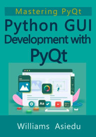 Title: Python GUI Development with PyQt, Author: Williams Asiedu
