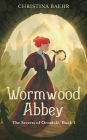 Wormwood Abbey (The Secrets of Ormdale, #1)