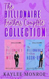 Title: Billionaire Brothers: The Complete Collection, Author: Kaylee Monroe