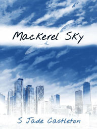 Title: Mackerel Sky (Watching Clouds, #1), Author: S Jade Castleton